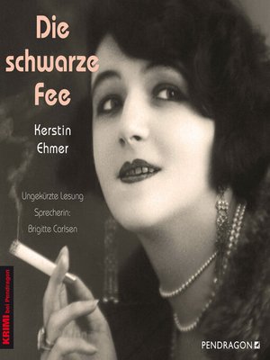 cover image of Die schwarze Fee--Der Krimi im Berlin der "goldenen 20er Jahre"